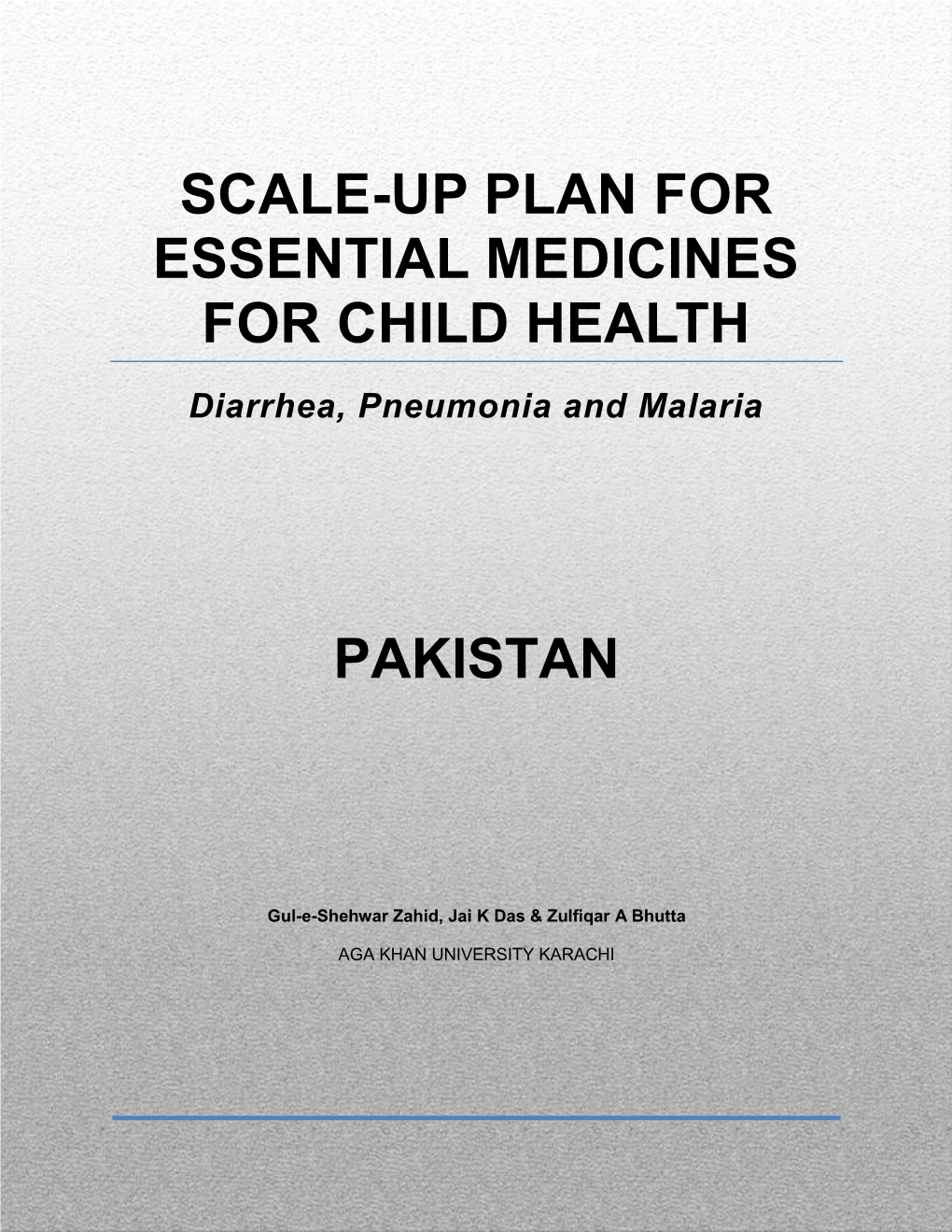 SCALE-UP PLAN for ESSENTIAL MEDICINES for CHILD HEALTH Diarrhea, Pneumonia and Malaria PAKISTAN