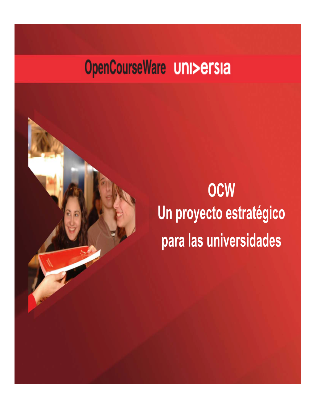 OCW Un Proyecto Estratégico Para Las Universidades ¿Quiénes Somos?