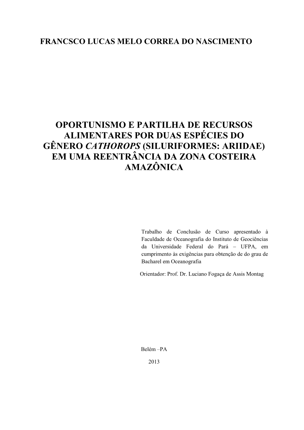 Oportunismo E Partilha De Recursos Alimentares Por Duas Espécies Do Gênero Cathorops (Siluriformes: Ariidae) Em Uma Reentrância Da Zona Costeira Amazônica