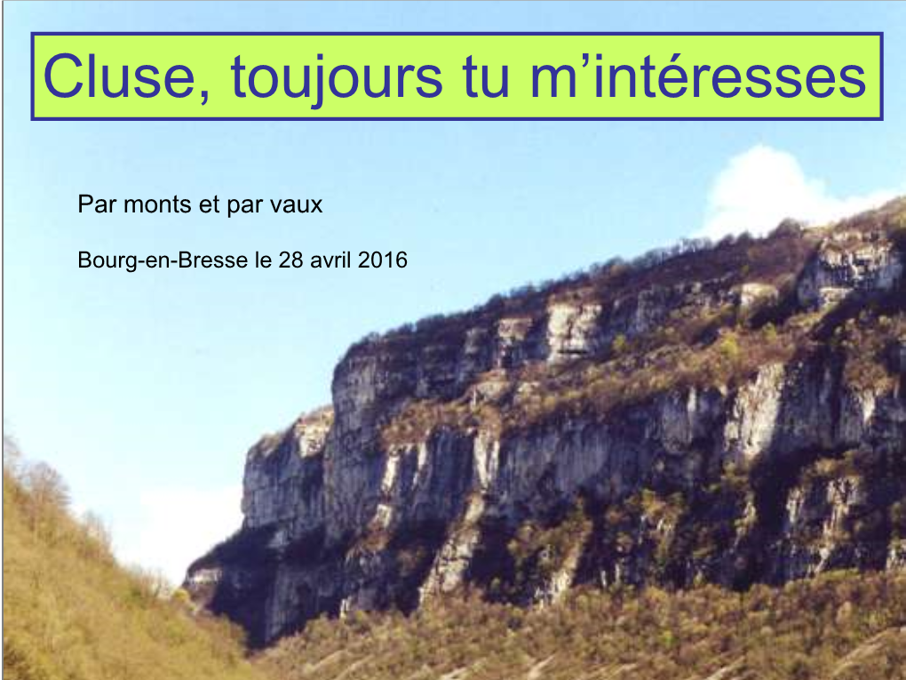 Cluse, Toujours Tu M'intéresses