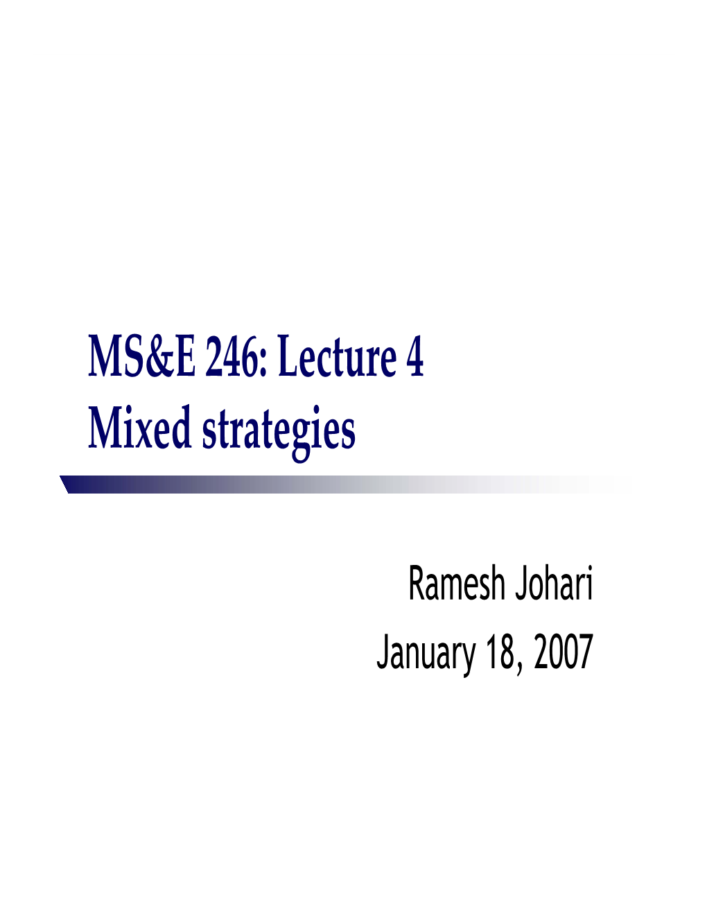 MS&E 246: Lecture 4 Mixed Strategies