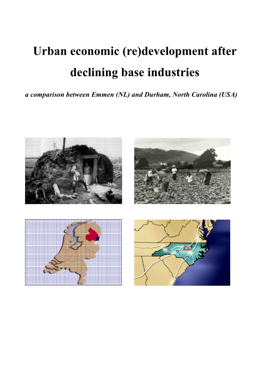 Urban Economic (Re)Development After Declining Base Industries a Comparison Between Emmen (NL) and Durham, North Carolina (USA)