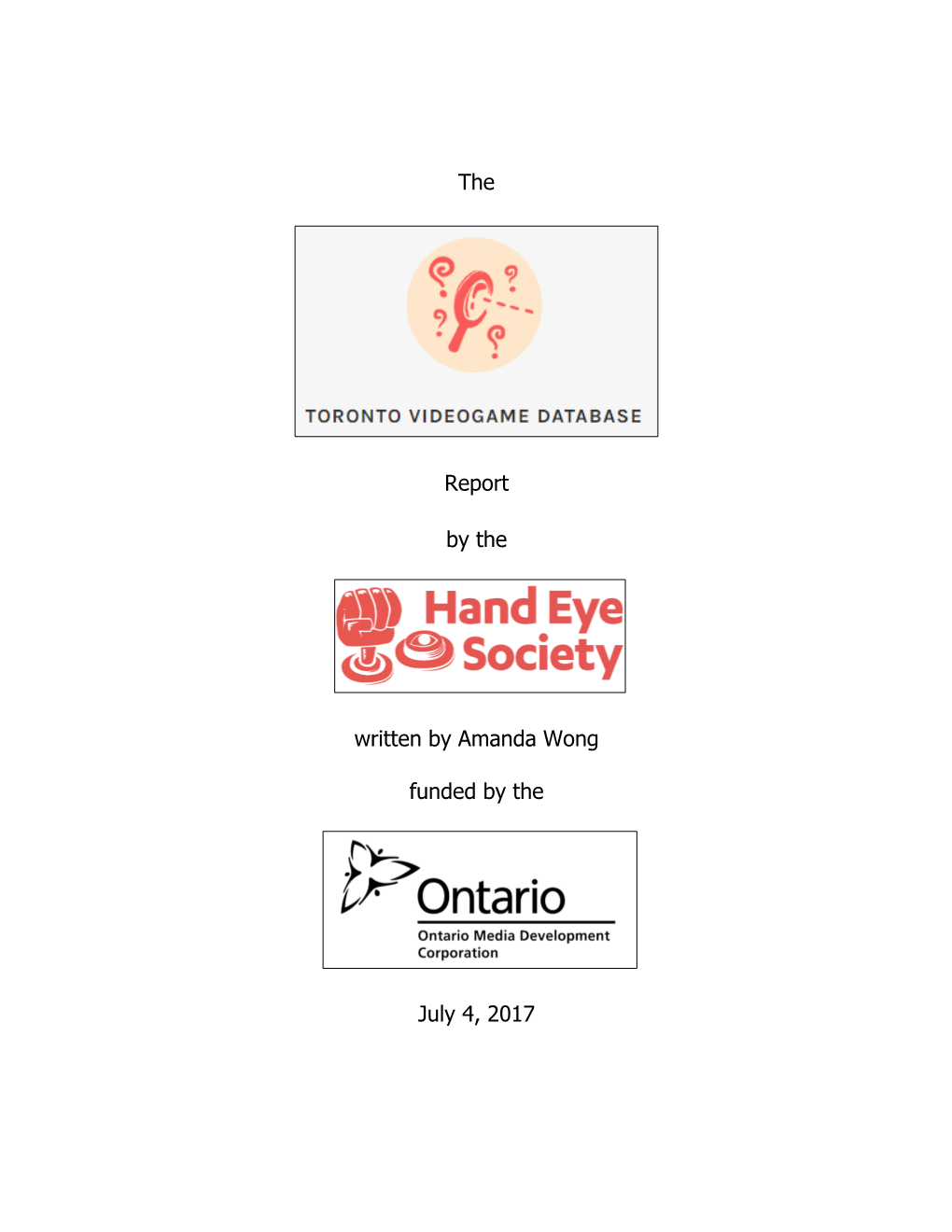 The Report by the Written by Amanda Wong Funded by the July 4, 2017