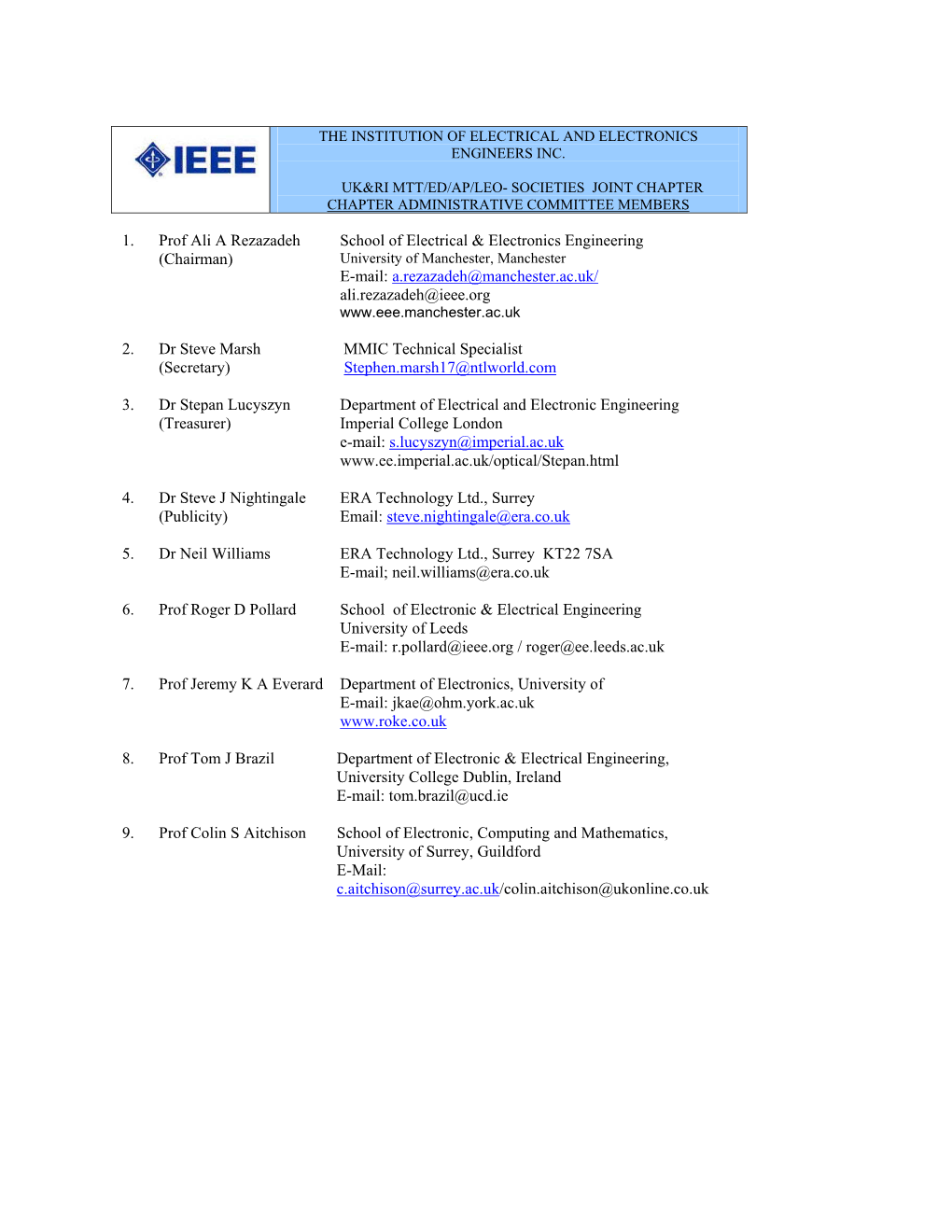 1. Prof Ali a Rezazadeh (Chairman) School of Electrical & Electronics