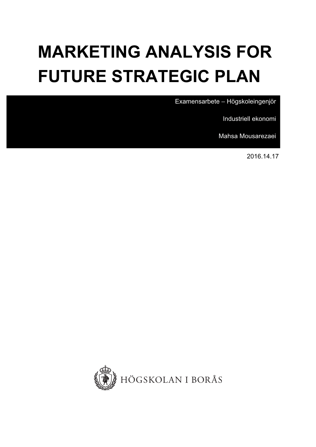 Marketing Analysis for Future Strategic Plan