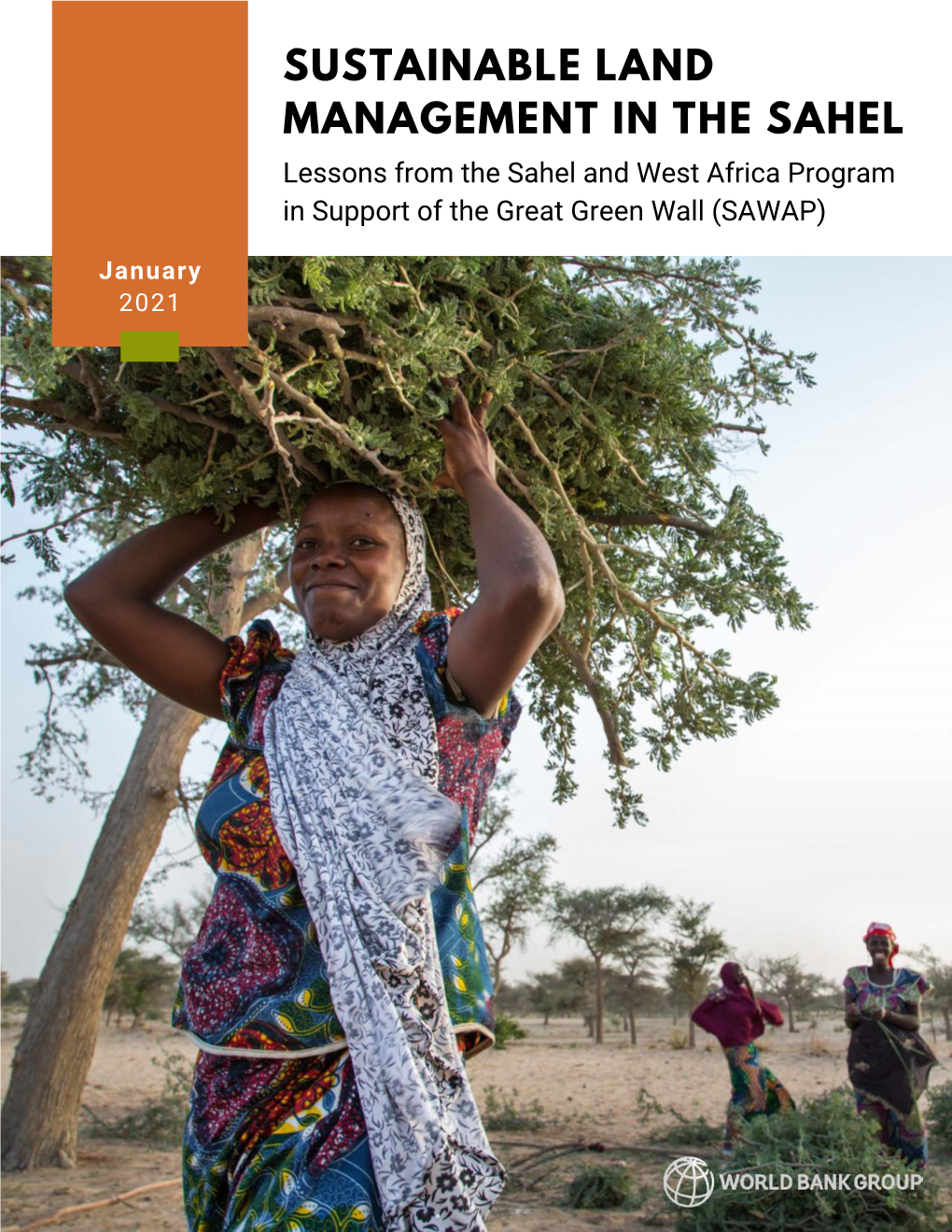 SUSTAINABLE LAND MANAGEMENT in the SAHEL Lessons from the Sahel and West Africa Program in Support of the Great Green Wall (SAWAP)