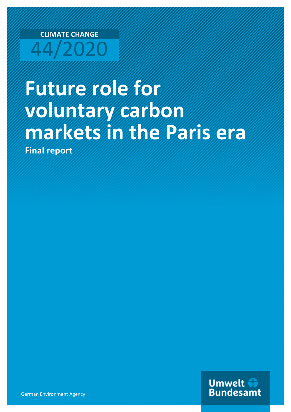 Future Role for Voluntary Carbon Markets in the Paris Era Final Report