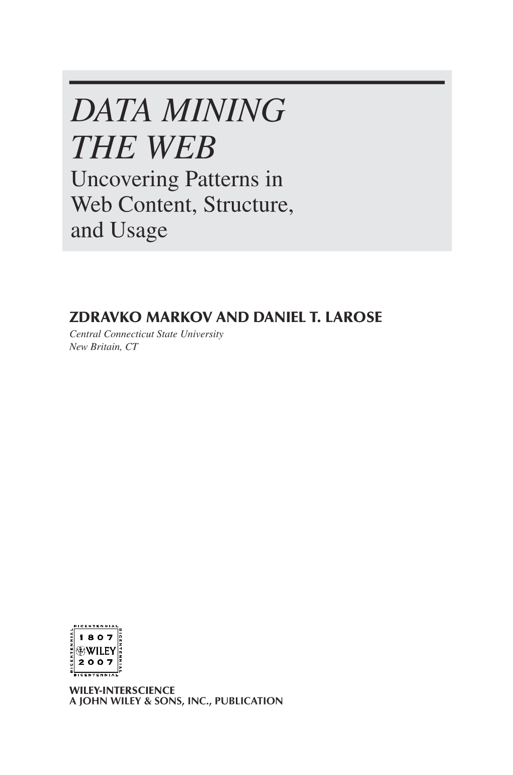 DATA MINING the WEB Uncovering Patterns in Web Content, Structure, and Usage