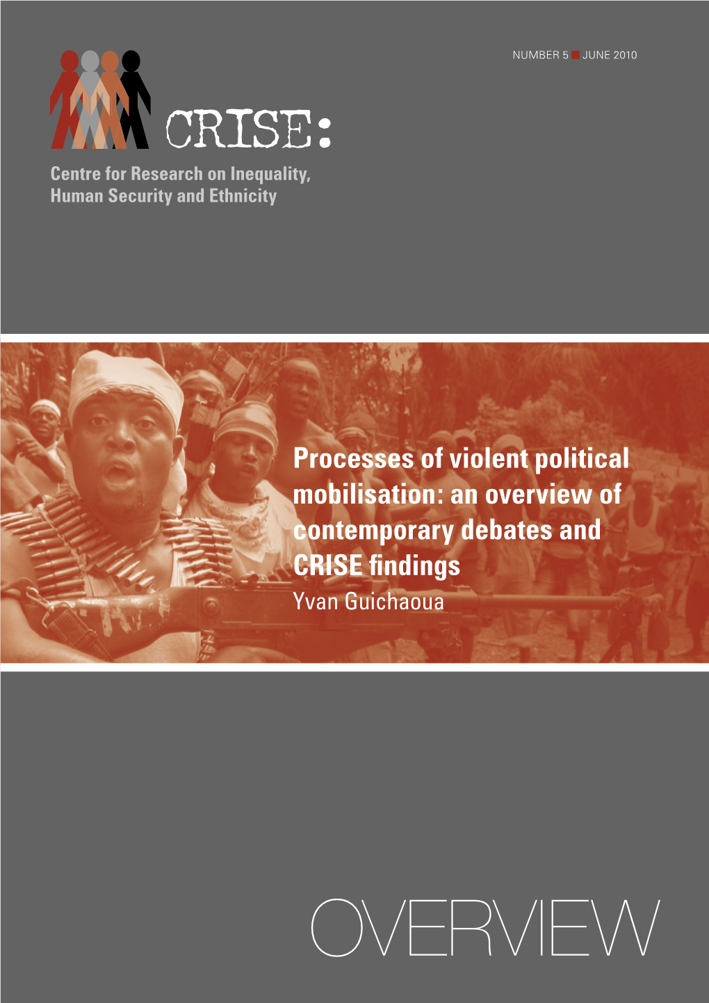 Processes of Violent Political Mobilisation: an Overview of Contemporary Debates and CRISE Findings Yvan Guichaoua