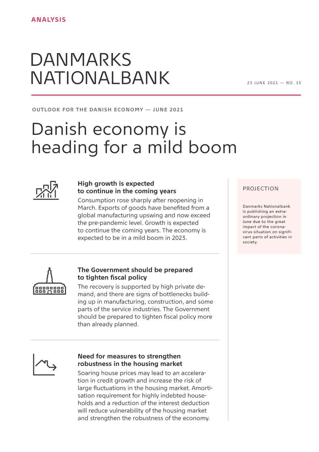 OUTLOOK for the DANISH ECONOMY — JUNE 2021 Danish Economy Is Heading for a Mild Boom