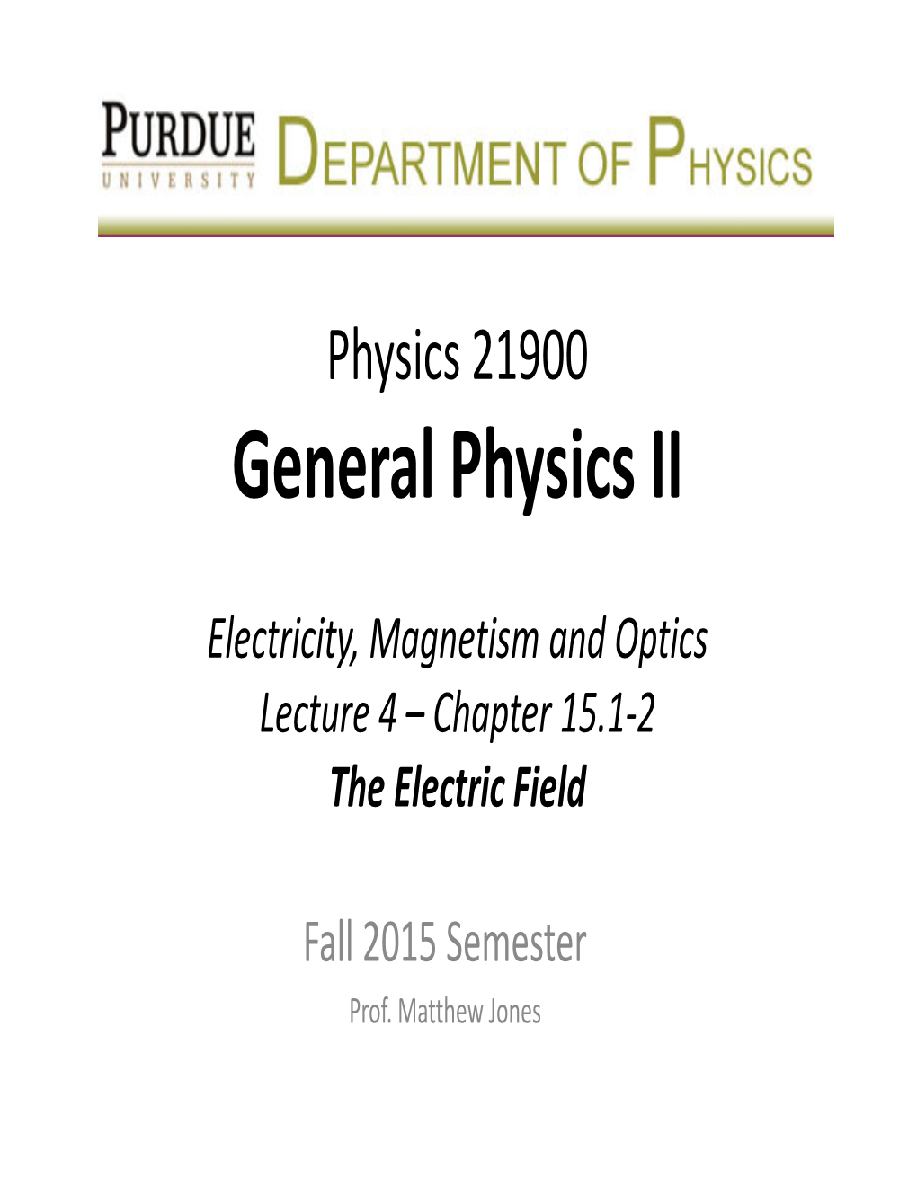 Lecture 4 – Chapter 15.1-2 the Electric Field
