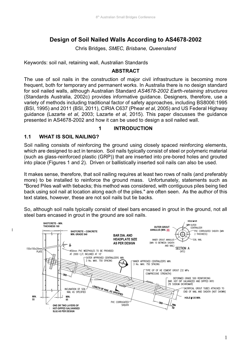 Design of Soil Nailed Walls According to AS4678-2002 Chris Bridges, SMEC, Brisbane, Queensland