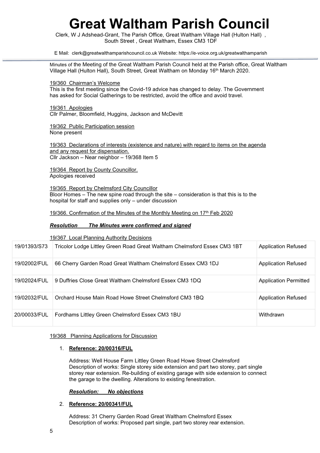 Great Waltham Parish Council Clerk, W J Adshead-Grant, the Parish Office, Great Waltham Village Hall (Hulton Hall) , South Street , Great Waltham, Essex CM3 1DF