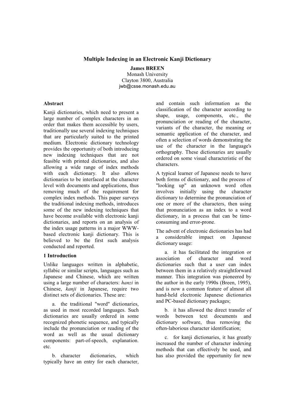 Multiple Indexing in an Electronic Kanji Dictionary James BREEN Monash University Clayton 3800, Australia Jwb@Csse.Monash.Edu.Au