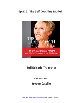 Ep #26: the Self Coaching Model Full Episode Transcript Brooke Castillo