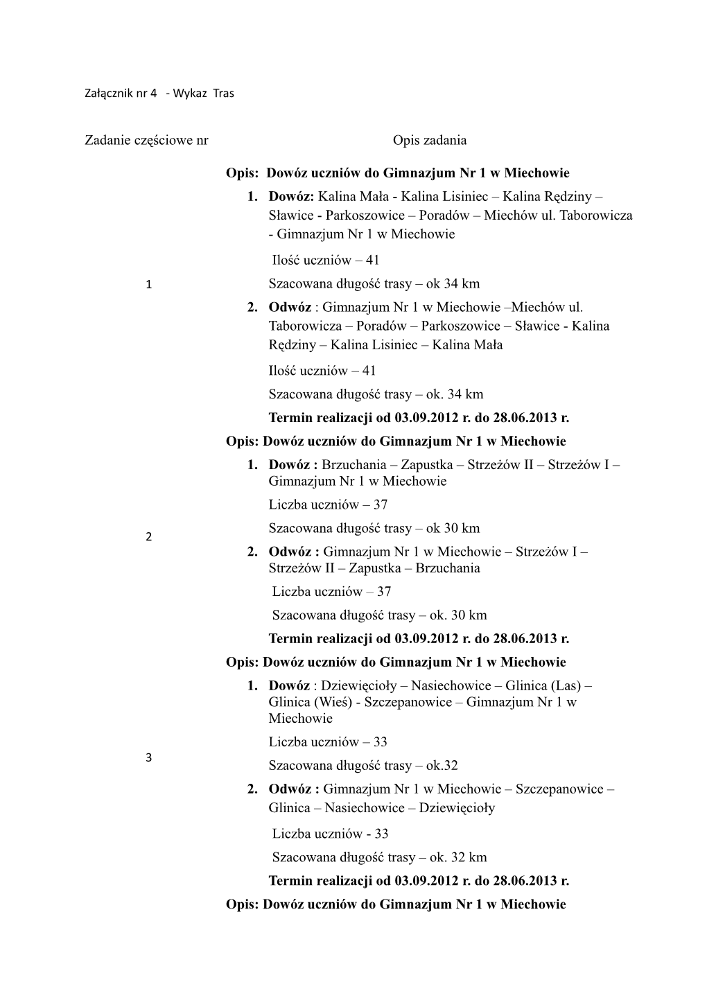 Kalina Mała - Kalina Lisiniec – Kalina Rędziny – Sławice - Parkoszowice – Poradów – Miechów Ul