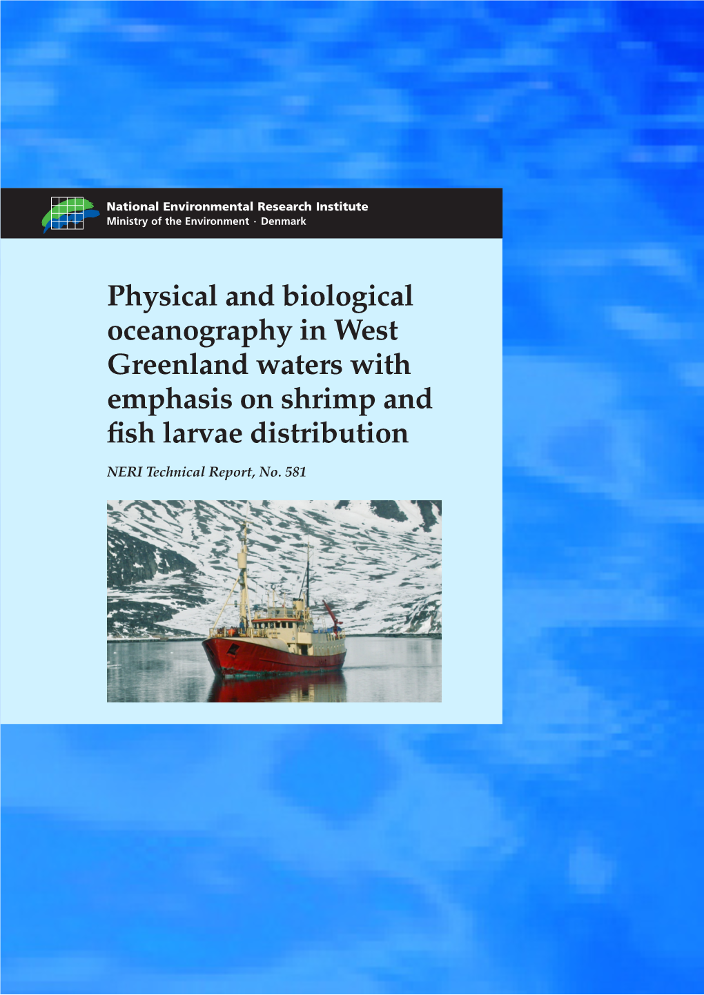 Physical and Biological Oceanography in West Greenland Waters with Emphasis on Shrimp and Fish Larvae Distribution