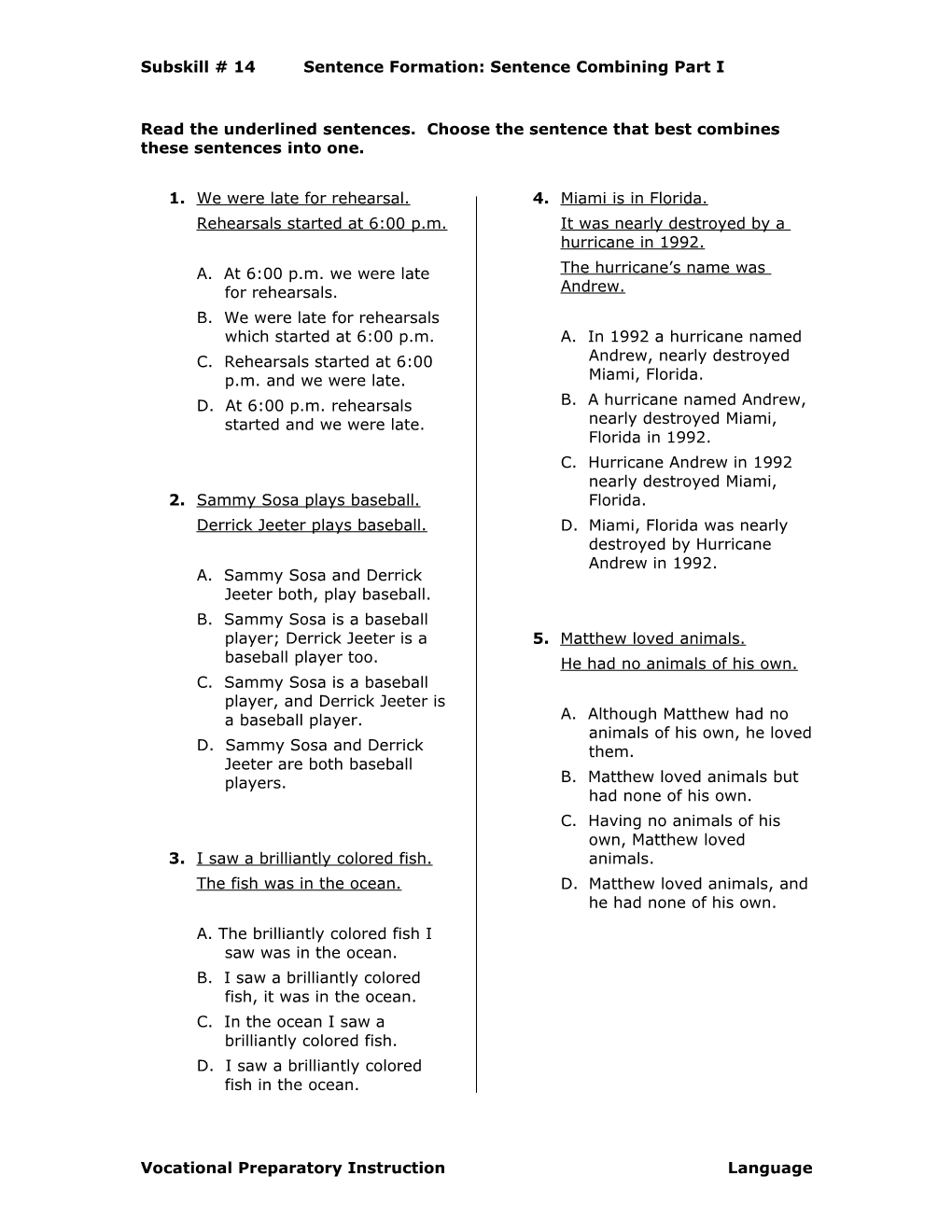 Subskill # 14 Sentence Formation: Sentence Combining Part I