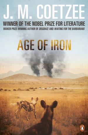 Age of Iron in the Heart of the Cou1ttry Waiting for the Ba.Rbcm'ans Life & Times of Michael K Foe J.M