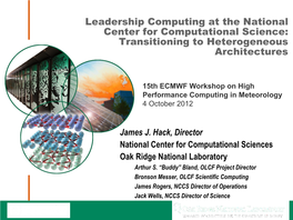 Leadership Computing at the National Center for Computational Science: Transitioning to Heterogeneous Architectures