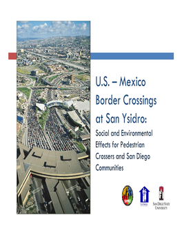 Mexico Border Crossings at San Ysidro: Social and Environmental Effects for Pedestrian Crossers and San Diego Communities Study Information