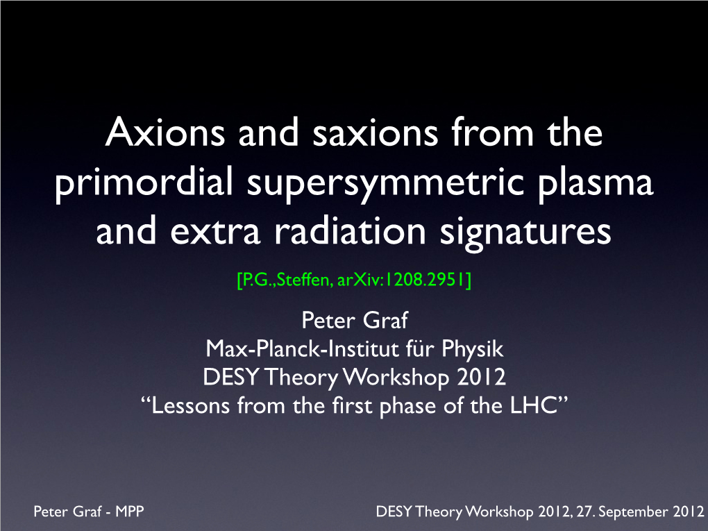 Axions and Saxions from the Primordial Supersymmetric Plasma and Extra Radiation Signatures