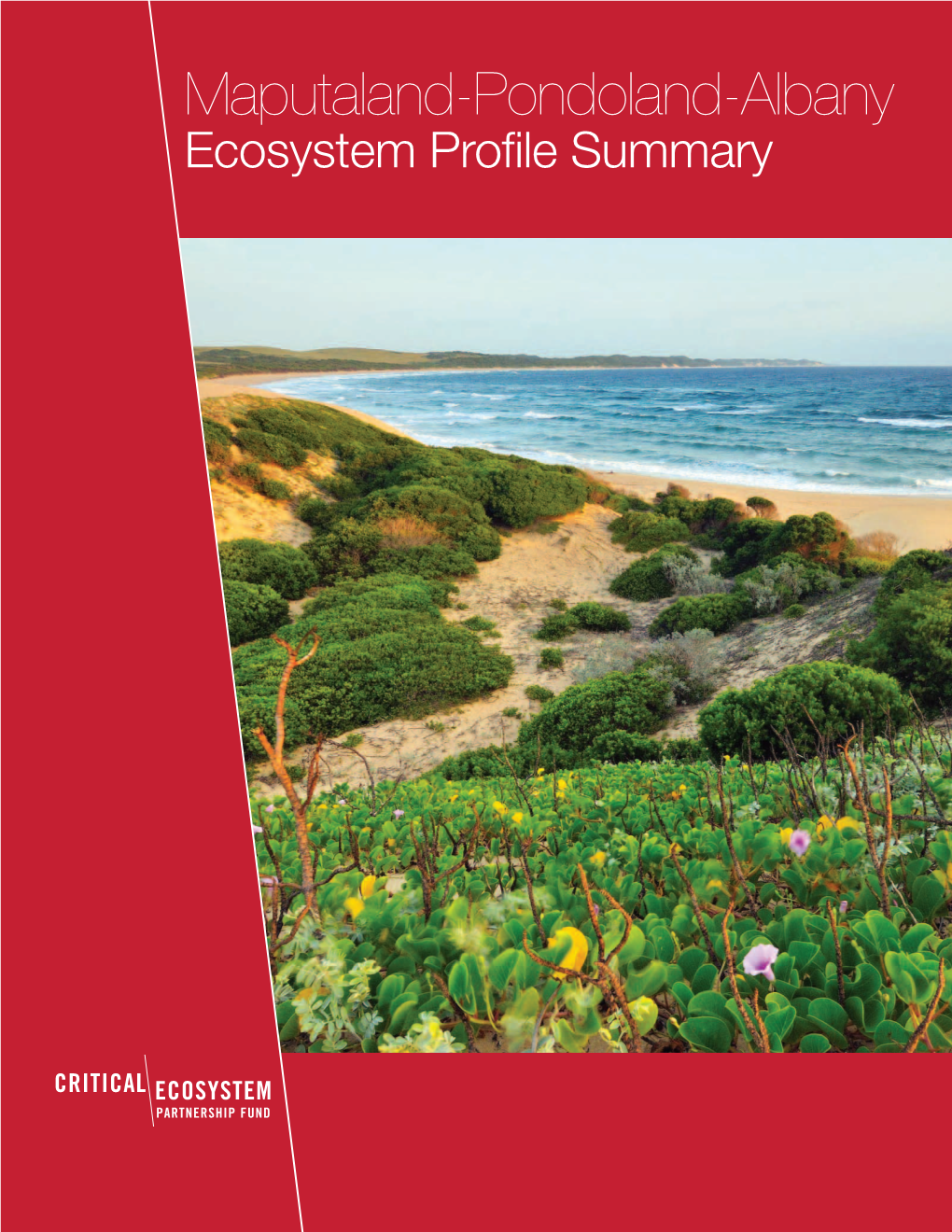 Maputaland-Pondoland-Albany Ecosystem Profile Summary About CEPF