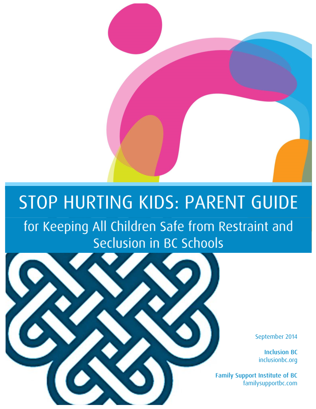Stop Hurting Kids: Parent Guide for Keeping All Children Safe from Restraint and Seclusion in BC