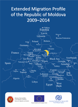 Extended Migration Profile of the Republic of Moldova 2009–2014 Extended Migration Profile of the Republic of Moldova 2009–2014