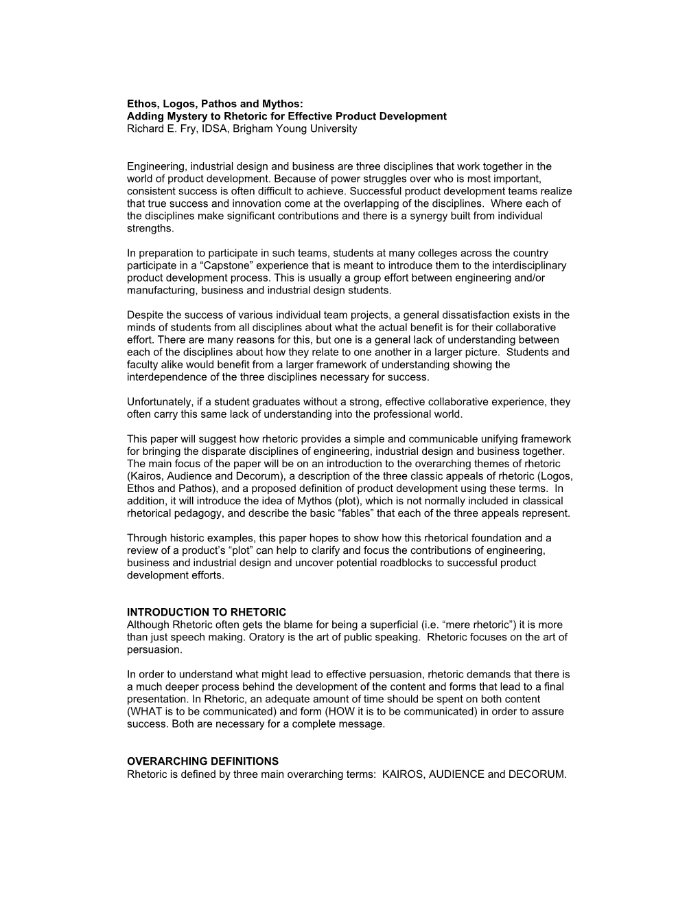 Ethos, Logos, Pathos and Mythos: Adding Mystery to Rhetoric for Effective Product Development Richard E. Fry, IDSA, Brigham Young University