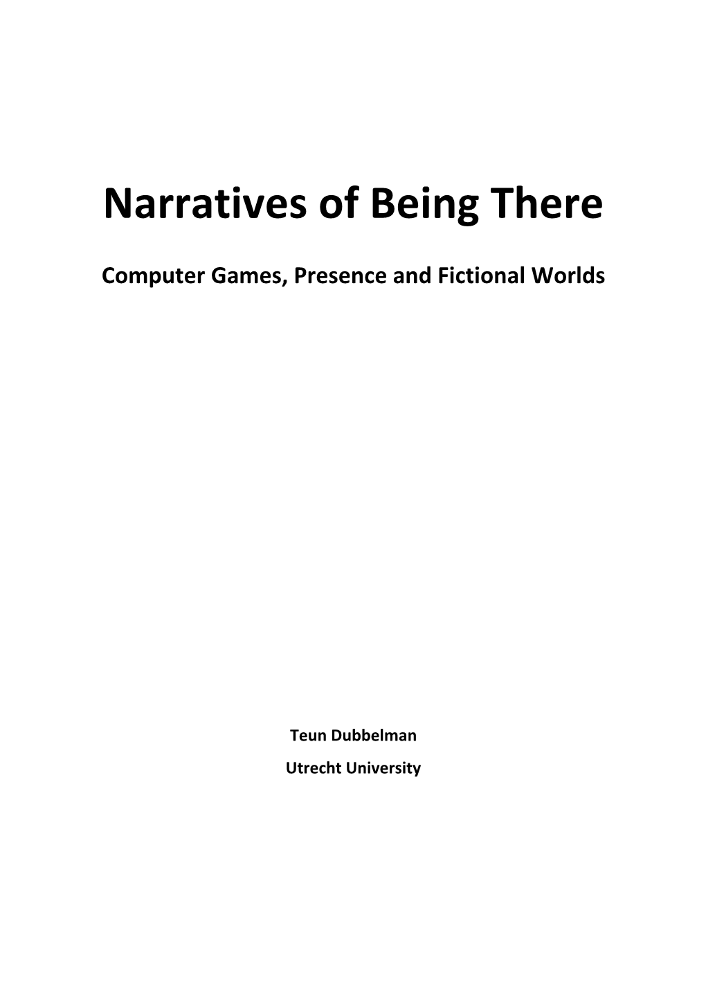 Narratives of Being There