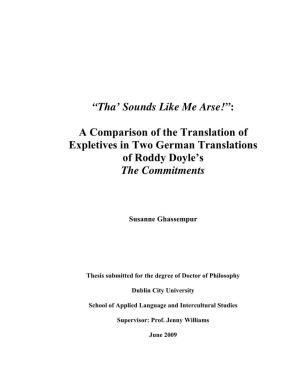 “Tha' Sounds Like Me Arse!”: a Comparison of the Translation of Expletives in Two German Translations of Roddy Doyle's