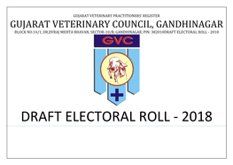Gujarat Veterinary Council, Gandhinagar Block No.14/1, Dr.Jivraj Mehta Bhavan, Sector-10/B, Gandhinagar, Pin: 382010Draft Electoral Roll - 2018