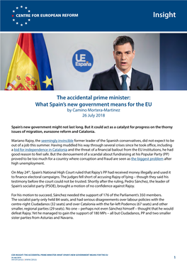 The Accidental Prime Minister: What Spain’S New Government Means for the EU by Camino Mortera-Martinez 26 July 2018