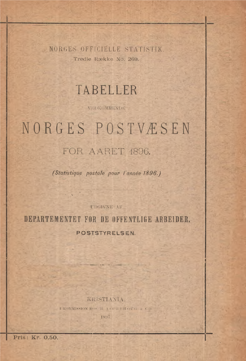 Tabeller Vedkommende Norges Postvæsen for Aaret 1896