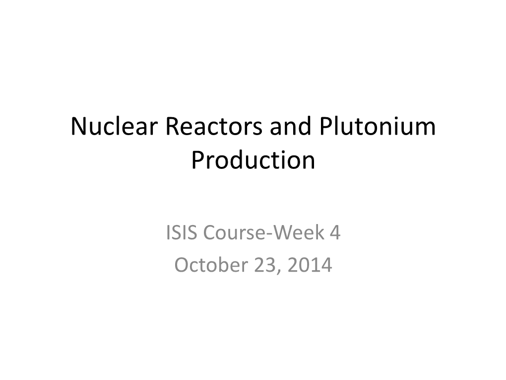 Nuclear Reactors and Plutonium Production