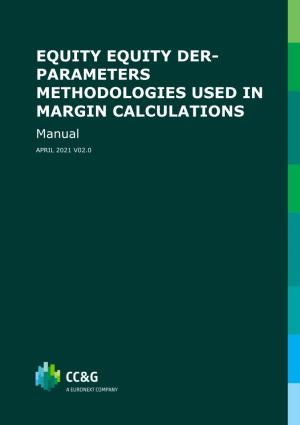 EQUITY EQUITY DER- PARAMETERS METHODOLOGIES USED in MARGIN CALCULATIONS Manual