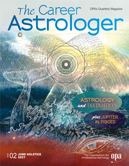 The Career ASTROLOGY and DIVINATION 30 Why Magic, and Why Now? Astrologer Michael Ofek JUNE SOLSTICE 36 Palmistry As a Divination Tool V30 2021 02 Anne C