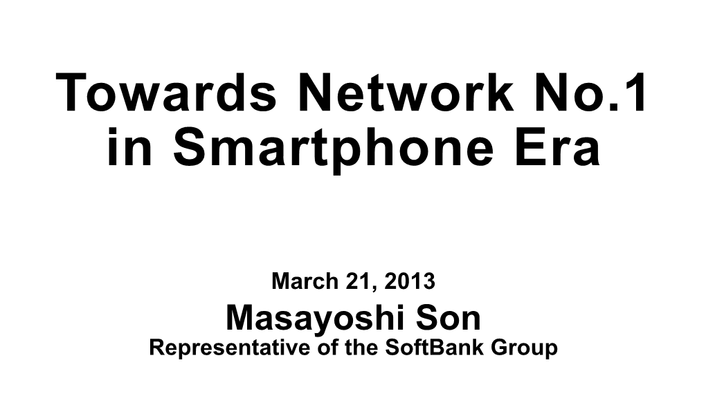 Masayoshi Son Representative of the Softbank Group Softbank’S Connectivity Is Weak
