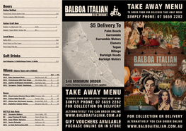 TAKE AWAY MENU to ORDER from OUR DELICIOUS TAKE AWAY MENU Peroni Red, Peroni Gluten Free 4.5 Peroni Leggera (Mid Strength) 4 SIMPLY PHONE: 07 5659 2282