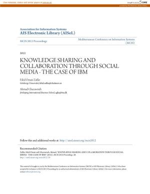 KNOWLEDGE SHARING and COLLABORATION THROUGH SOCIAL MEDIA - the CASE of IBM Fahd Omair Zaffar Göteborgs Universitet, Fahd.Zaffar@Chalmers.Se