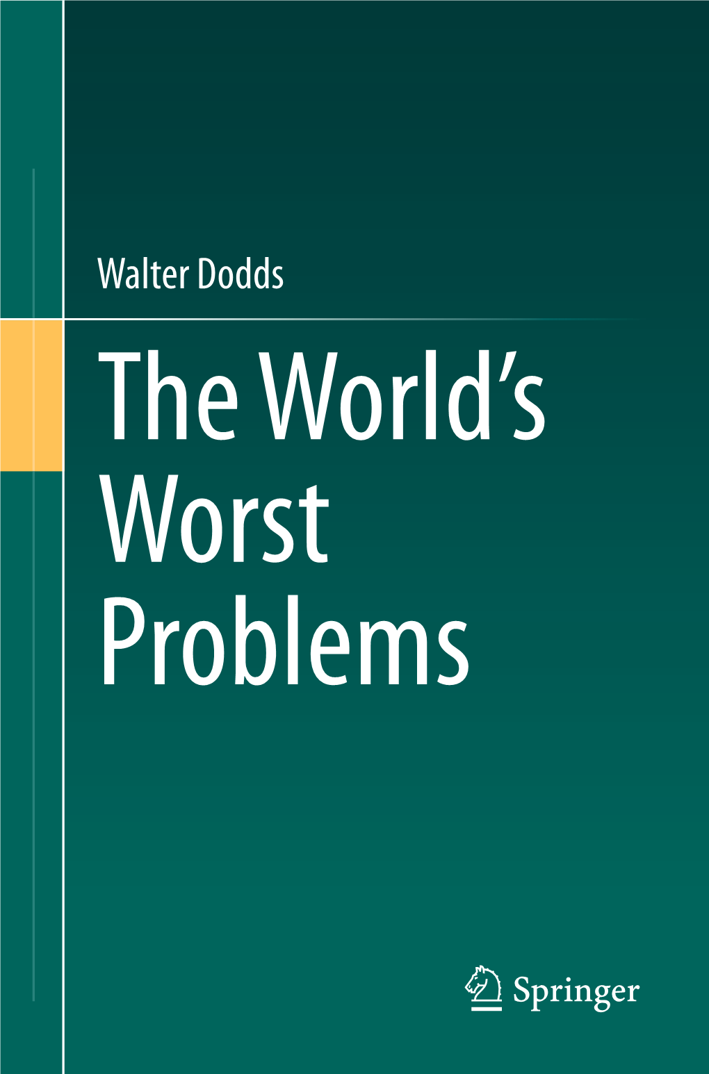 Walter Dodds the World’S Worst Problems the World’S Worst Problems Walter Dodds