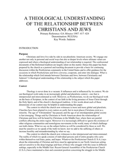 A THEOLOGICAL UNDERSTANDING of the RELATIONSHIP BETWEEN CHRISTIANS and JEWS Primary Reference: GA Minutes 1987: 417–424 Denomination: PC(USA) Key Words: Judaism