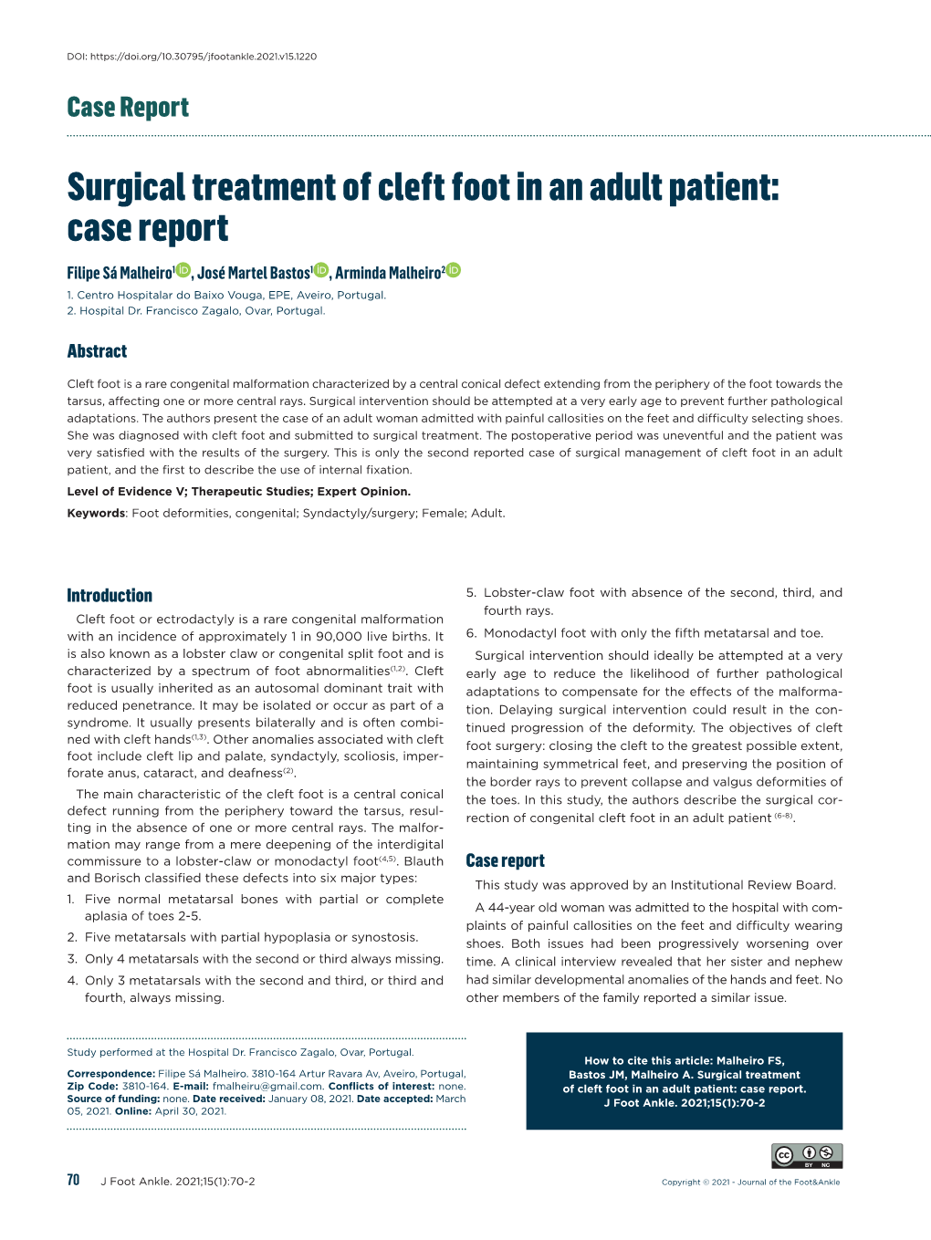 Surgical Treatment of Cleft Foot in an Adult Patient: Case Report Filipe Sá Malheiro1 , José Martel Bastos1 , Arminda Malheiro2 1