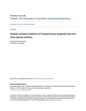 Peptide Mediated Inhibition of Porphyromonas Gingivalis Dual and Three Species Biofilms
