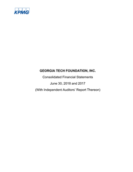 GEORGIA TECH FOUNDATION, INC. Consolidated Financial Statements June 30, 2018 and 2017 (With Independent Auditors’ Report Thereon) GEORGIA TECH FOUNDATION, INC