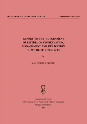 Report to the Government of Liberia on Conservation, Management and Utilization of Wildlife Resources