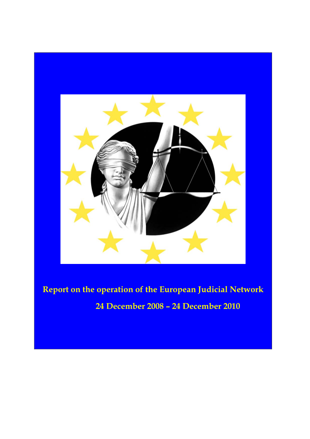 Report on the Operation of the European Judicial Network 24 December 2008 – 24 December 2010