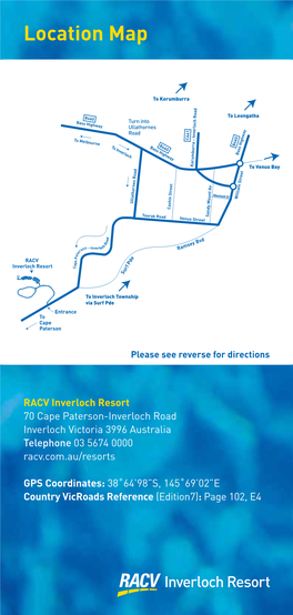 RACV Inverloch Resort 70 Cape Paterson-Inverloch Road Inverloch Victoria 3996 Australia Telephone 03 5674 0000 Racv.Com.Au/Resorts