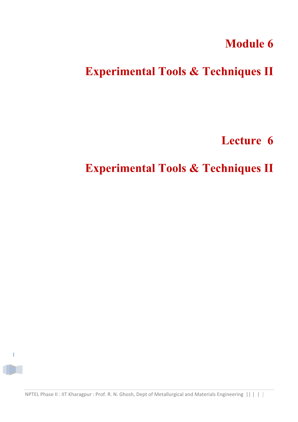 Module 6 Experimental Tools & Techniques II Lecture 6